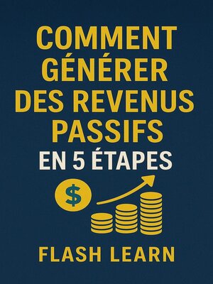 cover image of Comment générer des revenus passifs en 5 étapes